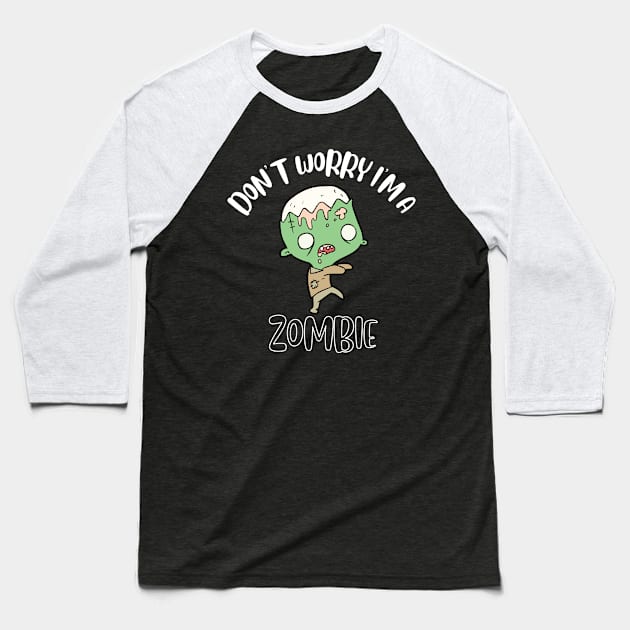 Don't Worry I'm A Zombie Baseball T-Shirt by NivousArts